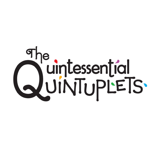 The Quintessential Quintuplets